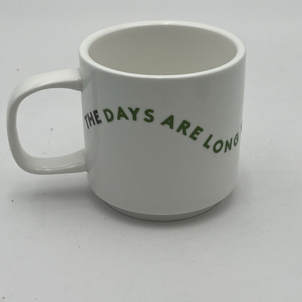 LOVEVERY The Days Are Long But The Years Are Short Coffee Tea Mug Cup EUC